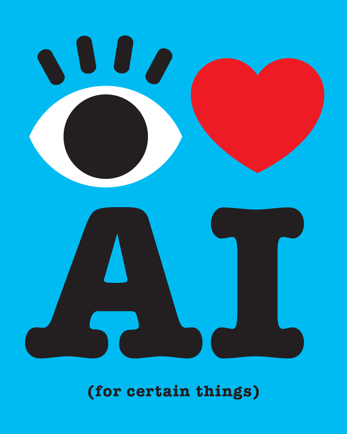 I Love AI...For Certain Things